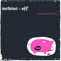 Purchase Melvins - Sugar Daddy Live Split Series Vol. 3: Melvins / Off!