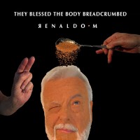 Purchase Renaldo M. - They Blessed The Body Breadcrumbed