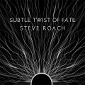 Buy Steve Roach - Subtle Twist Of Fate Mp3 Download