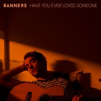 Purchase Banners - Have You Ever Loved Someone (CDS)