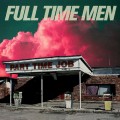 Buy Full Time Men - Part Time Job CD1 Mp3 Download