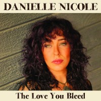 Purchase Danielle Nicole - The Love You Bleed