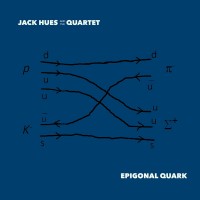 Purchase Jack Hues & The Quartet - Epigonal Quark