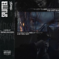 Purchase Splutter - Holy Breaker (Feat. Ten56) (CDS)