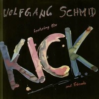 Purchase Wolfgang Schmid's Kick - The Kick And Friends (Vinyl)