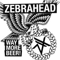 Purchase Zebrahead - Way More Beer