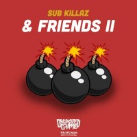 Purchase Sub Killaz - Sub Killaz & Friends II