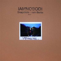 Purchase Iamnobodi - Snapshots From Berlin