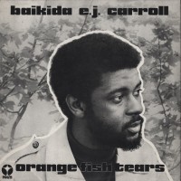 Purchase Baikida Carroll - Orange Fish Tears (Vinyl)