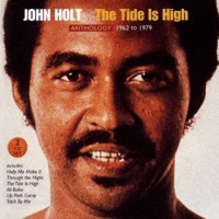 Purchase John Holt - The Tide Is High (Anthology 1962 To 1979) CD1