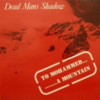 Purchase Dead Mans Shadow - To Mohammed... A Mountain