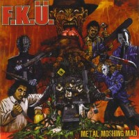 Purchase F.K.Ü. - Metal Moshing Mad (Remastered 2007)