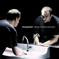 Purchase Klangstabil - Taking Nothing Seriously