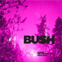Purchase Bush - Loaded: The Greatest Hits 1994-2023 CD2