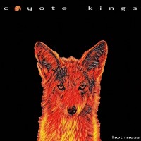 Purchase Coyote Kings - Hot Mess