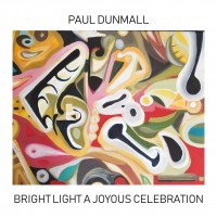 Purchase Paul Dunmall - Bright Light A Joyous Celebration
