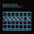 Buy Dean Garcia - How Do You Feel? Mp3 Download