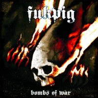 Purchase Fukpig - Bombs Of War