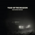 Buy Blue Water Highway - Year Of The Dragon Mp3 Download