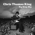 Buy Chris Thomas King - Big Grey Sky Mp3 Download