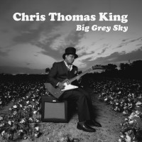 Purchase Chris Thomas King - Big Grey Sky