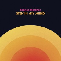 Purchase Fabrice Martinez - Stev'in My Mind