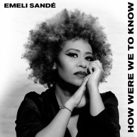 Purchase Emeli Sande - How Were We To Know