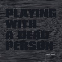 Purchase John Tilbury - Playing With A Dead Person (With Derek Bailey)