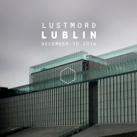 Purchase Lustmord - Lublin (December 10 2016)