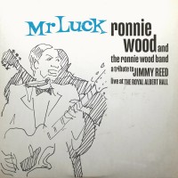 Purchase The Ronnie Wood Band - Mr. Luck: A Tribute To Jimmy Reed: Live At The Royal Albert Hall