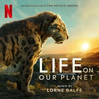 Purchase Lorne Balfe - Life On Our Planet (Soundtrack From The Netflix Series)