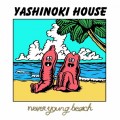 Buy Never Young Beach - Yashinoki House Mp3 Download