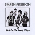 Buy Smash Fashion - Don't Pet The Sweaty Things Mp3 Download