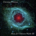 Buy Christian Wittman - Music For Unknown Worlds III Mp3 Download