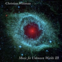 Purchase Christian Wittman - Music For Unknown Worlds III