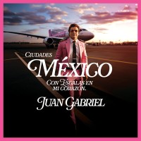 Purchase Juan Gabriel - México Con Escalas En Mi Corazón (Ciudades)
