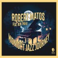 Buy Robert Matos - Midnight Jazz Journey (Feat. Ron Trent) Mp3 Download