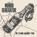 Buy Mondo Generator - We Stand Against You Mp3 Download