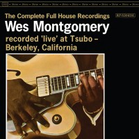 Purchase Wes Montgomery - The Complete Full House Recordings - Live At Tsubo 1962