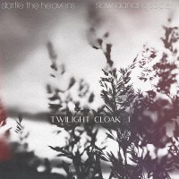 Purchase Startle The Heavens & Slow Dancing Society - Twilight Cloak I