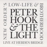 Purchase Peter Hook & The Light - New Order's ''low Life'' & ''brotherhood'' (Live At Hebden Bridge) CD1