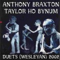 Buy Anthony Braxton - Duets (Wesleyan) 2002 (With Taylor Ho Bynum) Mp3 Download