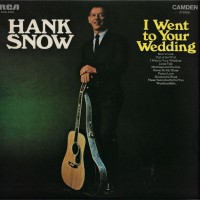 Purchase HANK SNOW - I Went To Your Wedding (Vinyl)
