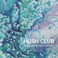 Purchase Hush Club - Fingerprints & Stains
