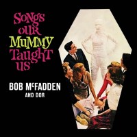 Purchase Bob Mcfadden & Dor - Songs Our Mummy Taught Us (Remastered 2009)