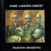Purchase Anne Lebaron Quintet - Phantom Orchestra
