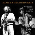 Buy Trevor Watts' Original Drum Orchestra - The Art Is In The Rhythm Vol. 2 Mp3 Download