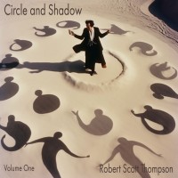 Purchase Robert Scott Thompson - Circle And Shadow Vol. 1