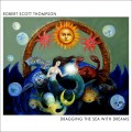 Buy Robert Scott Thompson - Dragging The Sea With Dreams Mp3 Download