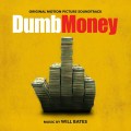 Purchase Will Bates - Dumb Money (Original Motion Picture Soundtrack) Mp3 Download